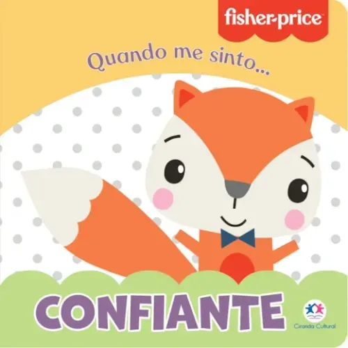 Livro Fisher-price Cartonado Confiante Ciranda